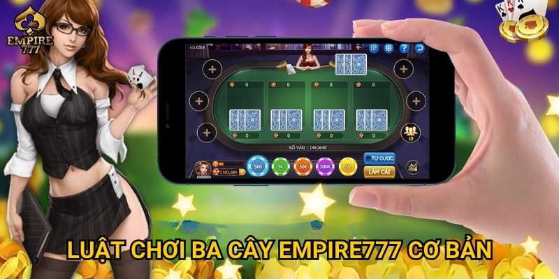 Luật chơi Ba cây Empire777 cơ bản