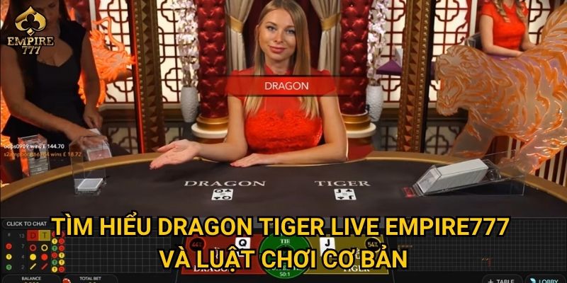 Tìm hiểu dragon tiger live Empire777 và luật chơi cơ bản